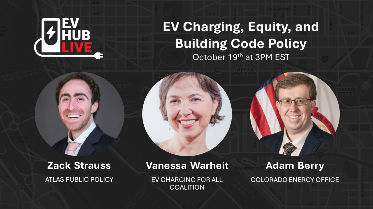 Ev Hub Live Episode #30: Ev Charging, Equity, And Building Code Policy 